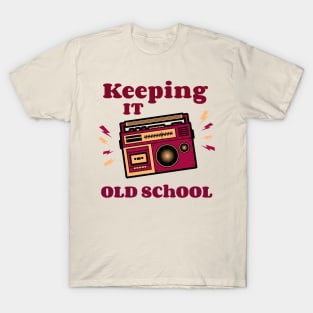 keep it old school T-Shirt